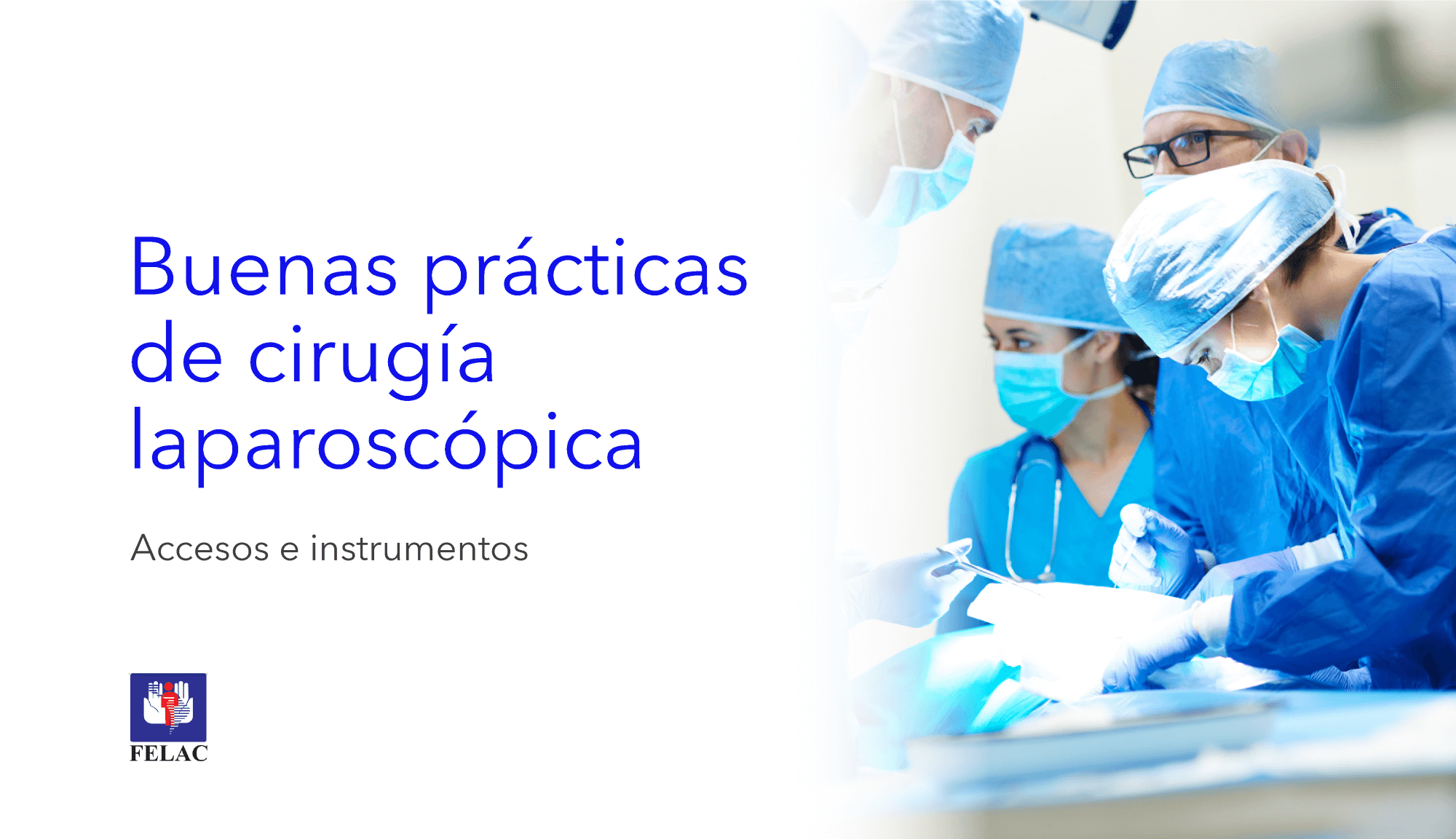 Buenas prácticas de cirugía laparoscópica – Accesos e Instrumentos  .| Boas práticas de cirurgia laparoscópica - Acessos e instrumentos .